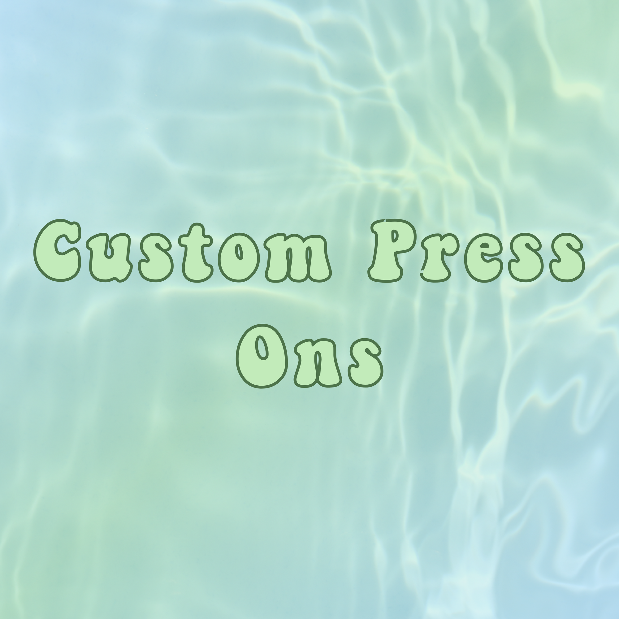 Custom Press Ons
