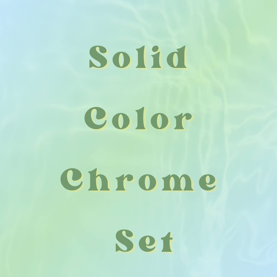 Solid Color Chrome Set