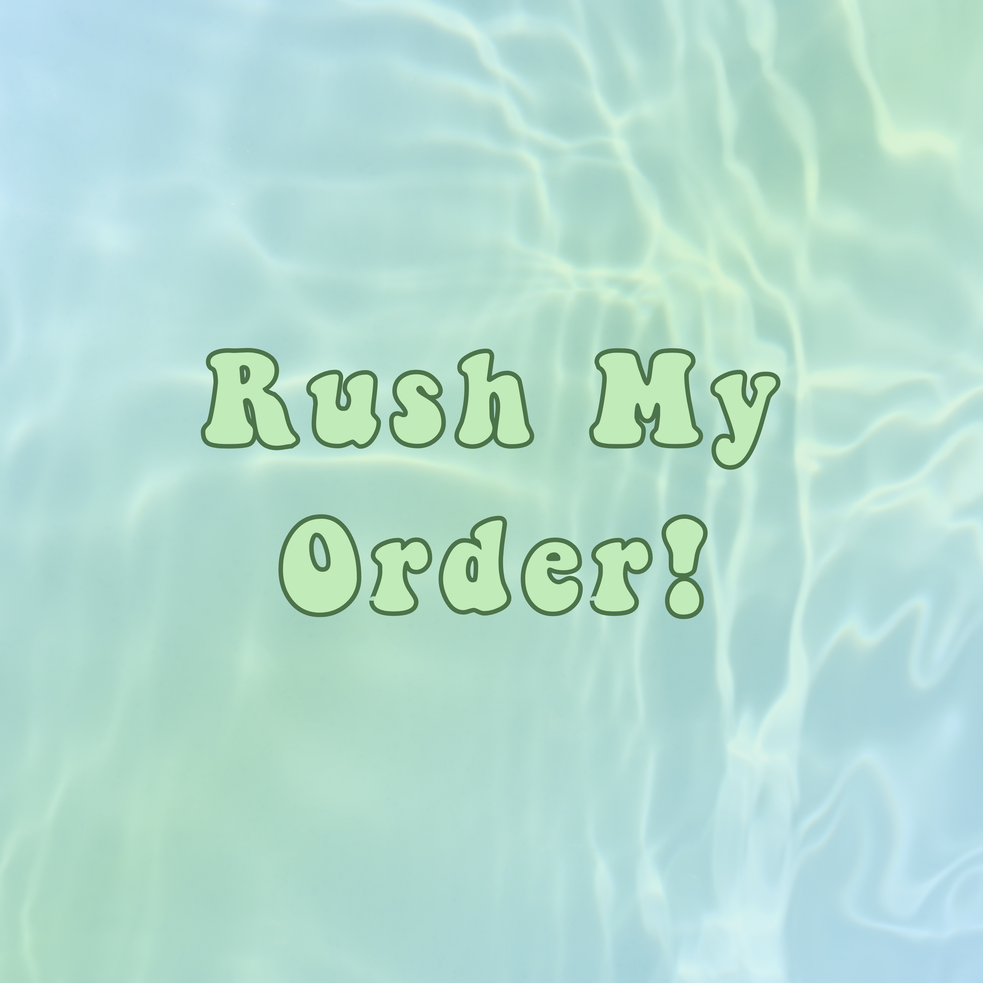 Rush My Order!